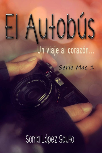 Libro: El Autobús: Un Viaje Al Corazón (serie Mac) (spanish