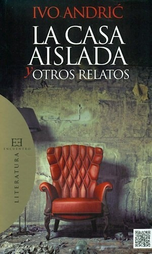 La Casa Aislada Y Otros Relatos, De Ivo Andric. Editorial Encuentro, Tapa Blanda En Español