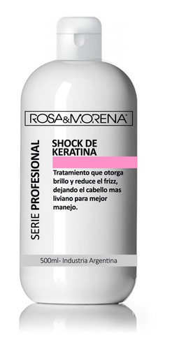 Shock De Keratina 500 Ml Rosa & Morena Serie Profesional