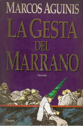 La Gesta Del Marrano - Marcos Aguinis