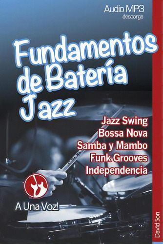 Fundamentos De Baterãâa Jazz, De A. Una Voz. Editorial Createspace, Tapa Blanda En Español