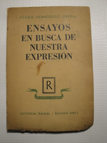 Ensayos En Busca De Nuestra Expresión-p. H. Ureña 1ª Edición