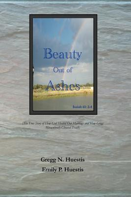 Libro Beauty Out Of Ashes: (the True Story Of How God Hea...