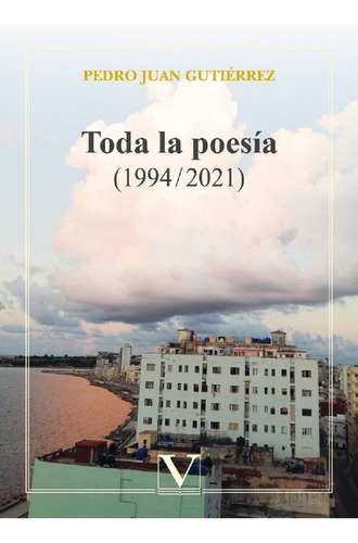 Libro Toda La Poesia 1994 2021 - Gutierrez, Pedro Juan