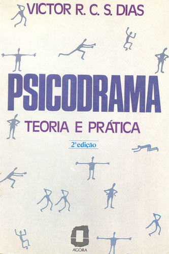 Psicodrama: Teoria E Prática: Psicodrama: Teoria E Prática, De Dias, Victor R. C. Silva. Editora Agora (summus), Capa Mole, Edição 1 Em Português
