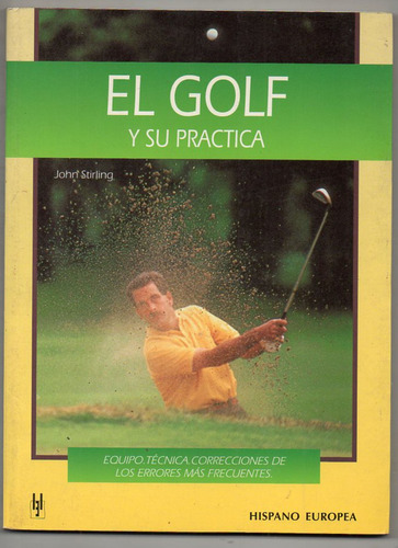 El Golf Y Su Práctica - John Stirling Ed. 1998 Impecable!!