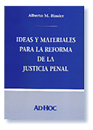 Ideas Y Materiales Para La Reforma De La Justicia Penal - Bi