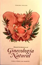 Comprar Manual Introductorio A La Ginecología Natural - Pabla Pére