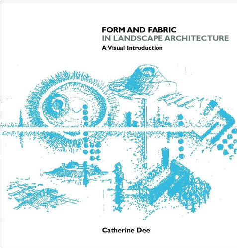 Libro: Form And Fabric In Landscape Architecture: A Visual I