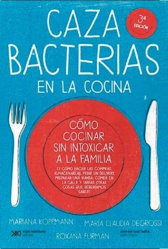 Libro Caza Bacterias En La Cocina. Como Cocinar Sin Intoxica