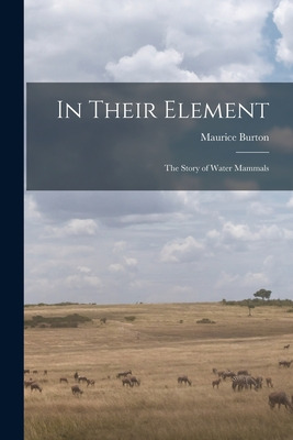 Libro In Their Element; The Story Of Water Mammals - Burt...