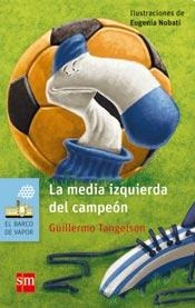 La Media Izquierda Del Campeon - Guillermo Tangelson