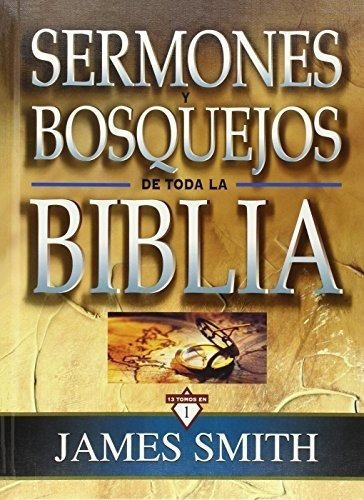 Sermones Y Bosquejos De Toda La Biblia, 13 Tomos En 1 (spani