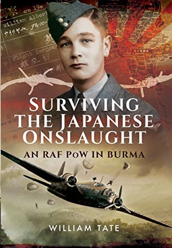 Surviving The Japanese Onslaught An Raf Pow In Burma