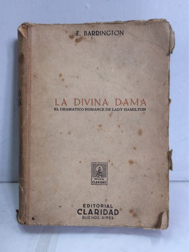 La Divina Dama. El Romance De Lady Hamilton. E. Barrington