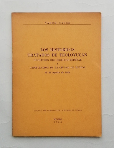 Los Históricos Tratados De Teoloyucan, Aarón Saenz