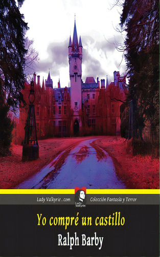 Yo Compre Un Castillo (coleccion Fantasia Y Terror), De Lady Valkyrie. Editorial Lightning Source Inc, Tapa Blanda En Español
