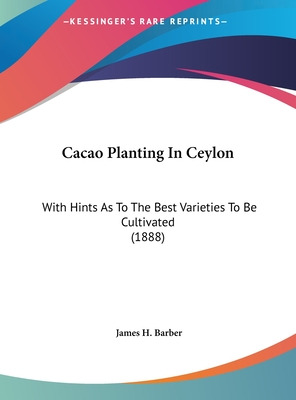 Libro Cacao Planting In Ceylon: With Hints As To The Best...