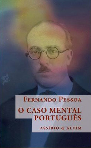 O Caso Mental Português, De Pessoa, Fernando. Editora Assirio & Alvim, Capa Mole Em Português