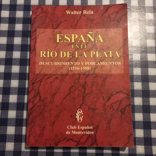 España En El Río De La Plata - Walter Rela 