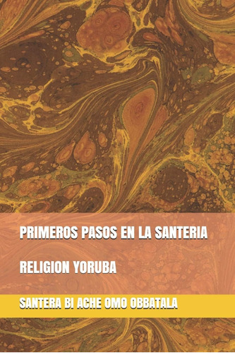 Libro: Primeros Pasos En La Santeria: Yoruba (spanish Editio