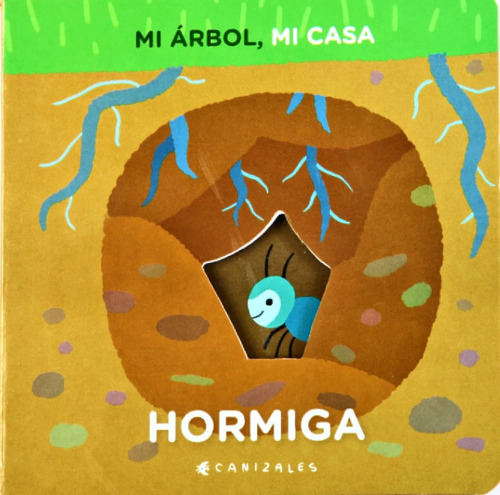 Hormiga / Mi Árbol, Mi Casa / Canizales / Pequeño Editor