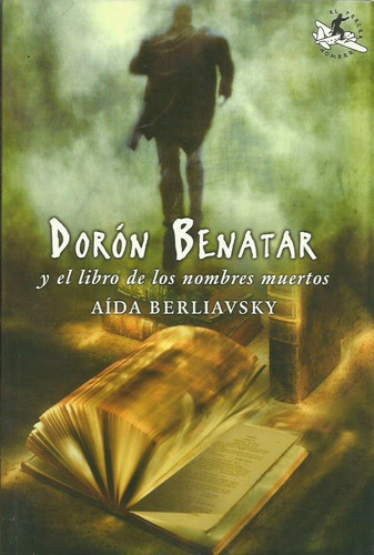 Dorón Benatar Libro De Los Nombres Muertos Aída Berliavsky