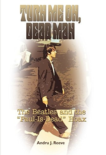 Turn Me On, Dead Man The Beatles And The Paul Is Dead Hoax