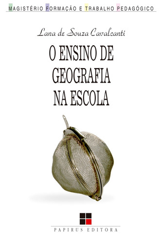 Ensino de geografia na escola (O), de Cavalcanti, Lana de Souza. Série Magistério: Formação e Trabalho Pedagógico M. R. Cornacchia Editora Ltda., capa mole em português, 2014