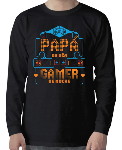 Playera Manga Larga Papá De Día Gamer De Noche