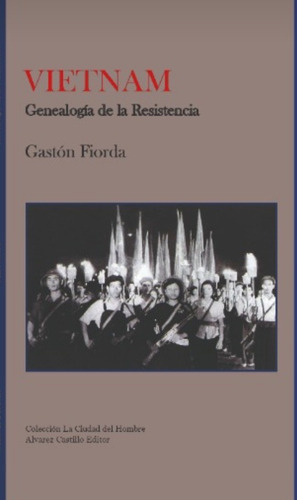 Vietnam Genealogía De La Resistencia - Gastón Fiorda - Ace