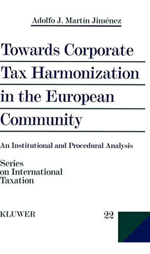 Towards Corporate Tax Harmonization In The European Communit