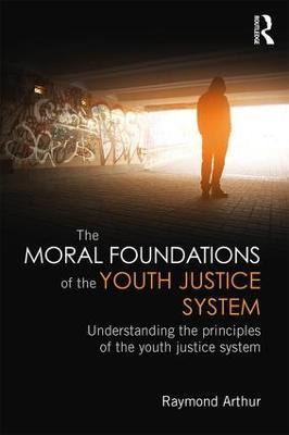 The Moral Foundations Of The Youth Justice System