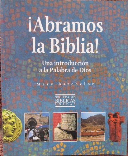 Abramos La Biblia, Mary Batchelor Estudio, De Mary Batchelor. Editorial Sociedades Bíblicas Unidas En Español