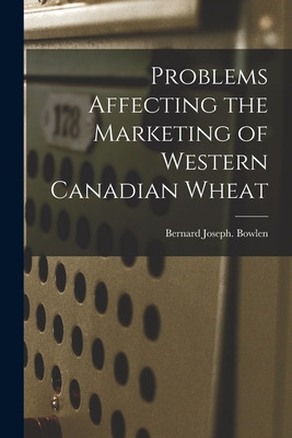 Libro Problems Affecting The Marketing Of Western Canadia...