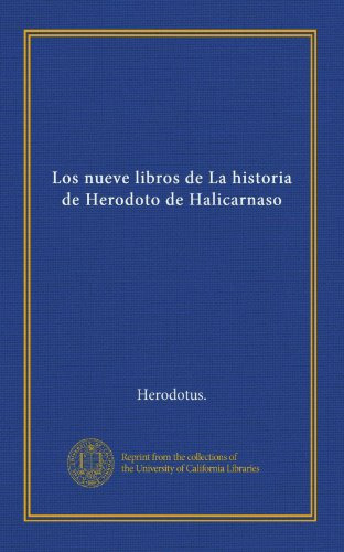 Libro : Los Nueve Libros De La Historia De Herodoto De... 