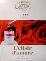Comprar Donizetti Lelisir Damore This Is Opera Libros,cd Y Dvd 