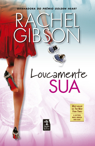 Loucamente sua, de Gibson, Rachel. Editora Geração Editorial Ltda, capa mole em português, 2012