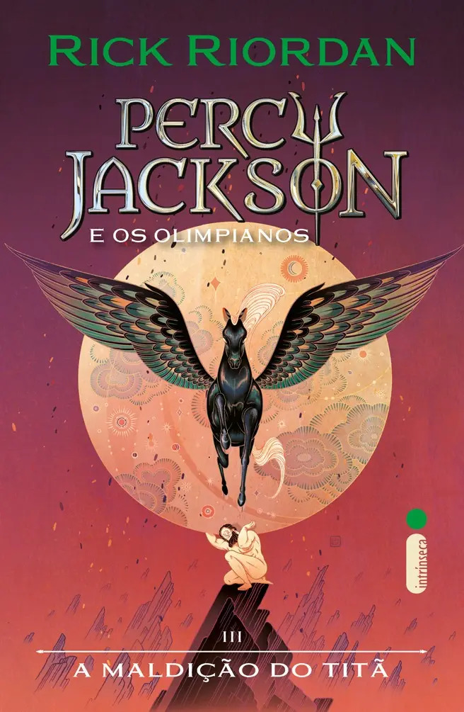 A Maldição do Titã: (Série Percy Jackson e os Olimpianos), de Rick Riordan. Série Percy Jackson e os Olimpianos, vol. 3. Editora Intrínseca Ltda., capa mole, edição 1 em português,