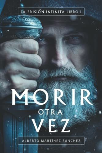 Morir Otra Vez Un Libro De Misterio, Magia Y Una..., De Martínez Sánchez, Alberto. Editorial Independently Published En Español
