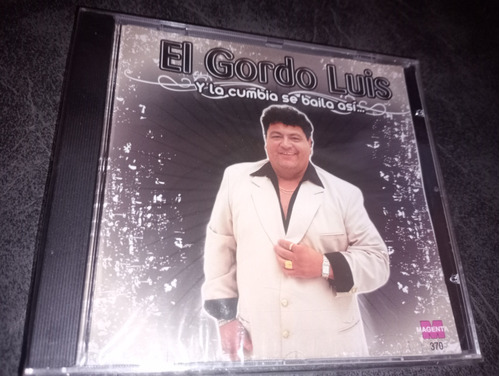 El Gordo Luis - La Cumbia Se Baila Así Cd 