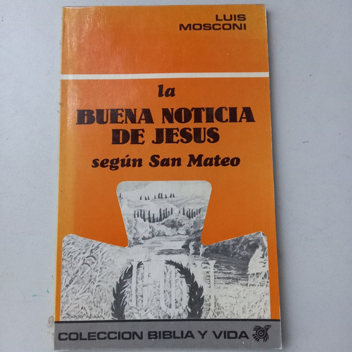 La Buena Noticia De Jesus Según San Mateo Luis Mosconi Dabar