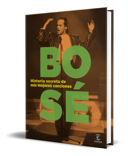 Libro Historia Secreta De Mis Mejores Canciones Miguel Bosé