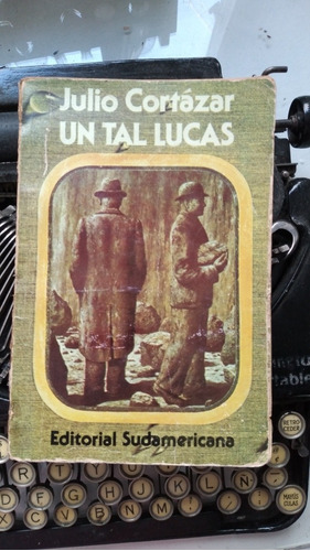 Un Tal Lucas-sudamericana 1º Edición 1979 / Cortázar