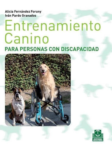 Entrenamiento Canino Para Personas Con Discapacidad, De Fernández Foruny, Alicia.pardo Granados, Iván.. Editorial Paidotribo, Tapa Blanda, Edición 1 En Español, 2010