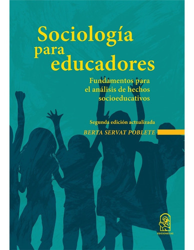 Sociología Para Educadores, De Servat, Berta. Editorial Ediciones Uc, Tapa Blanda, Edición 1 En Español