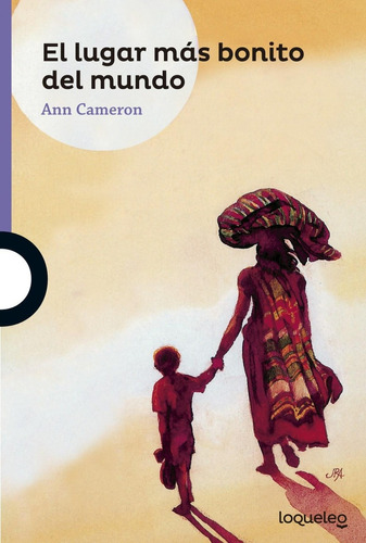 Libro: El Lugar Más Bonito Del Mundo. Cameron, Ann. Loqueleo