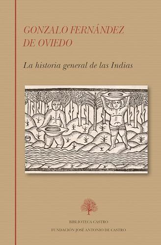La Historia General De Las Indias - Fernandez De Oviedo Gonz