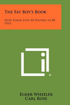 Libro The Fat Boy's Book: How Elmer Lost 40 Pounds In 80 ...