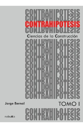 Libro - Contrahipotesis. Ciencias De La Construccion